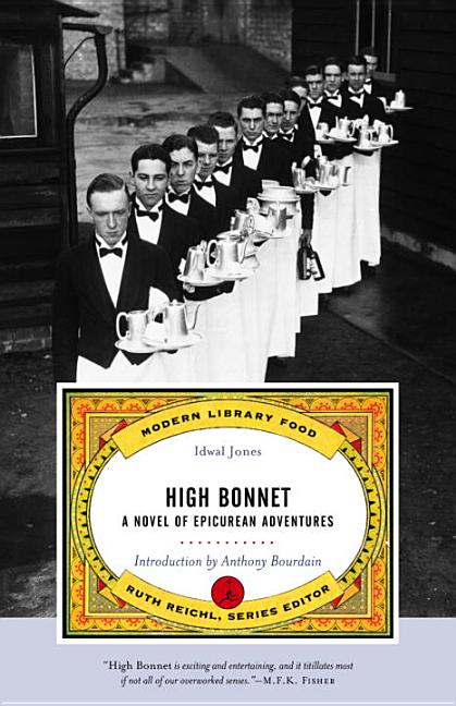 Item #193102 High Bonnet: A Novel of Epicurean Adventures (Modern Library Food). Idwal Jones