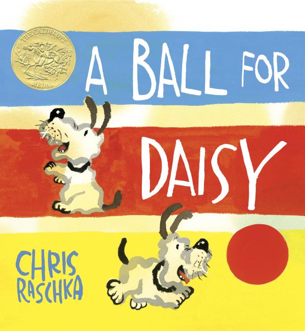 Item #349783 A Ball for Daisy. Chris Raschka