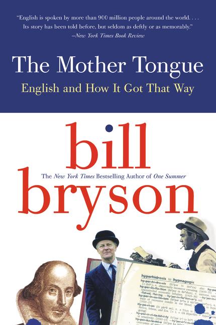 Item #327523 The Mother Tongue - English And How It Got That Way. Bill Bryson