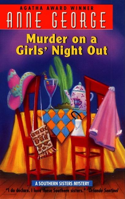 Item #183556 Murder on a Girls' Night Out: A Southern Sisters Mystery. Anne George