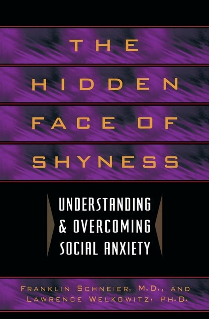 Item #293665 The Hidden Face of Shyness. Franklin Schneier, Lawrence, Welkowitz