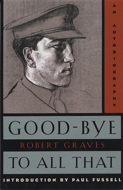 Item #295996 Good-Bye to All That: An Autobiography. Robert Graves