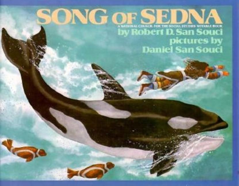 Item #268781 Song of Sedna. Robert D. Daniel Sans Souci San Souci, illustrations