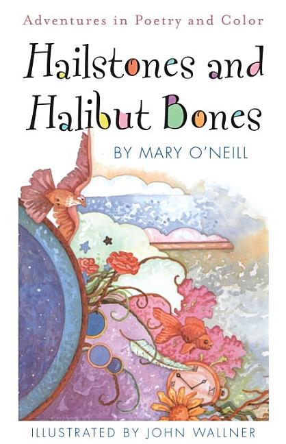 Item #271415 Hailstones and Halibut Bones : Adventures in Color. Mary O'Neill, John Wallner