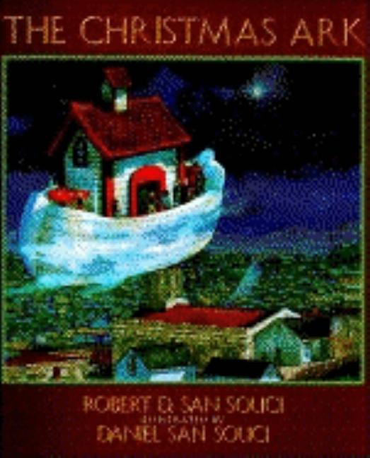 Item #157110 The Christmas Ark. Robert D. San Souci