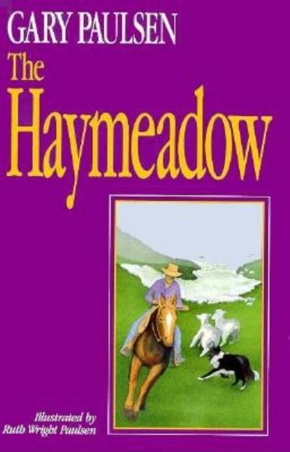 Item #302600 The Haymeadow. Gary Paulsen