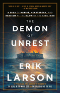 Item #442620 Demon of Unrest: A Saga of Hubris, Heartbreak, and Heroism at the Dawn of the Civil...
