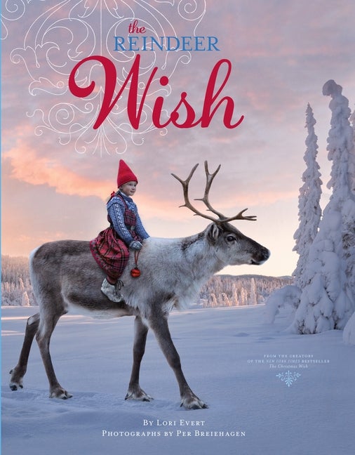 Item #337069 The Reindeer Wish (A Wish Book). Lori Evert