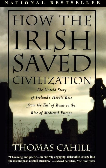 Item #336644 How the Irish Saved Civilization (Hinges of History). Thomas Cahill