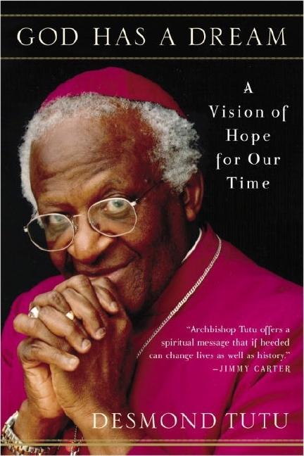 Item #252455 God Has a Dream: A Vision of Hope for Our Time. Desmond Tutu