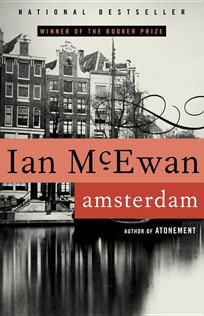 Item #285373 Amsterdam: A Novel. Ian McEwan