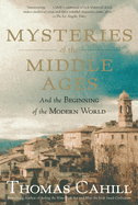Item #340626 Mysteries of the Middle Ages: And the Beginning of the Modern World (The Hinges of...