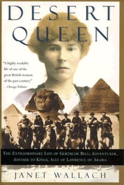 Item #356051 Desert Queen: The Extraordinary Life of Gertrude Bell: Adventurer, Adviser to Kings,...