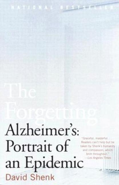 Item #350414 The Forgetting: Alzheimer's: Portrait of an Epidemic. David Shenk