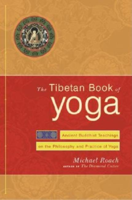 Item #279069 The Tibetan Book of Yoga: Ancient Buddhist Teachings on the Philosophy and Practice...