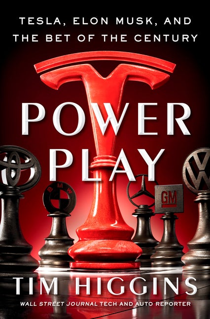 Item #322025 Power Play: Tesla, Elon Musk, and the Bet of the Century. Tim Higgins