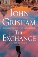 Item #343766 The Exchange: After The Firm (The Firm Series). John Grisham