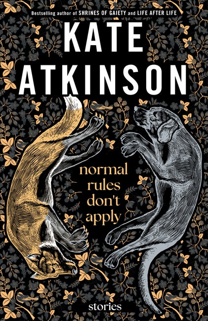 Item #339322 Normal Rules Don't Apply: Stories. Kate Atkinson