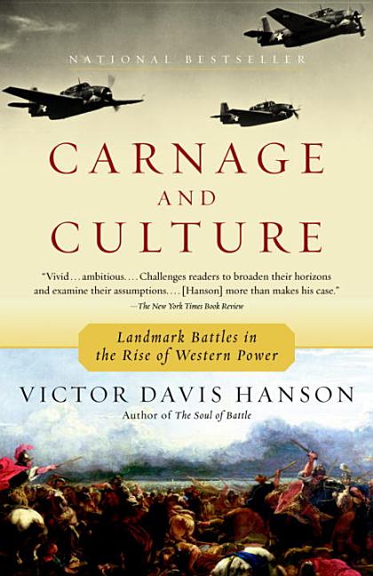 Item #261327 Carnage and Culture : Landmark Battles in the Rise of Western Power. VICTOR DAVIS...