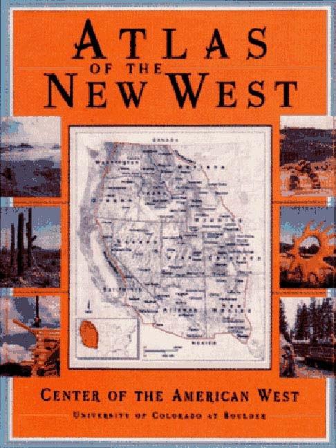 Item #157061 Atlas of the New West : Portrait of a Changing Region. William E. Riebsame