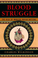 Item #342160 Blood Struggle: The Rise of Modern Indian Nations. Charles F. Wilkinson.