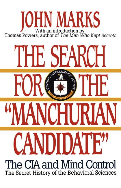 Item #331218 The Search for the 'Manchurian Candidate': The CIA and Mind Control: The Secret...