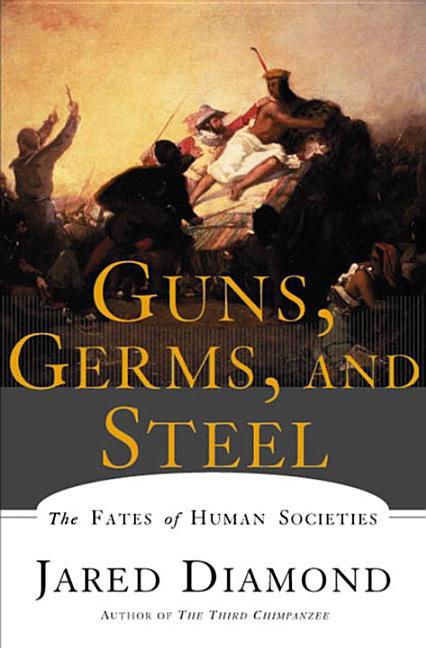 Item #325565 Guns, Germs, and Steel: The Fates of Human Societies. Jared M. Diamond