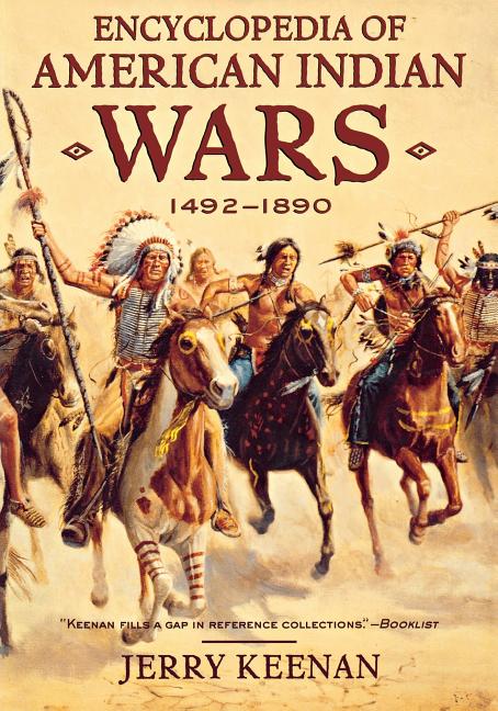 Item #330197 Encyclopedia of American Indian Wars: 1492-1890. Jerry Keenan