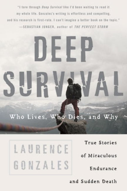 Item #326497 Deep Survival: Who Lives, Who Dies, and Why. Laurence Gonzales