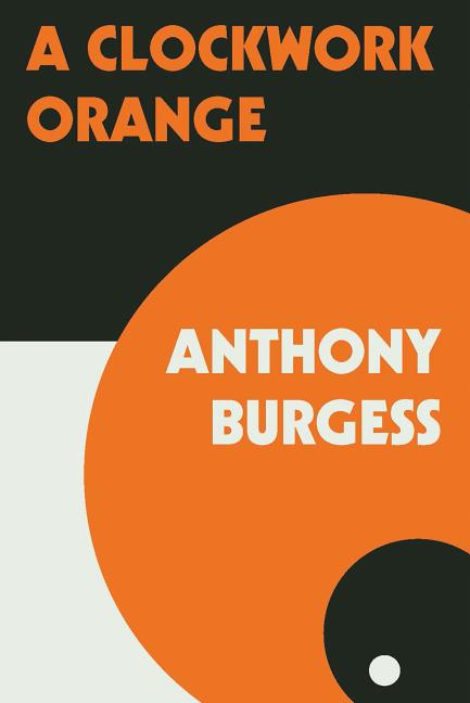 Item #353846 A Clockwork Orange. Anthony Burgess