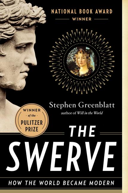 Item #328314 The Swerve: How the World Became Modern. Stephen Greenblatt