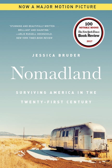 Item #281073 Nomadland: Surviving America in the Twenty-First Century. Jessica Bruder