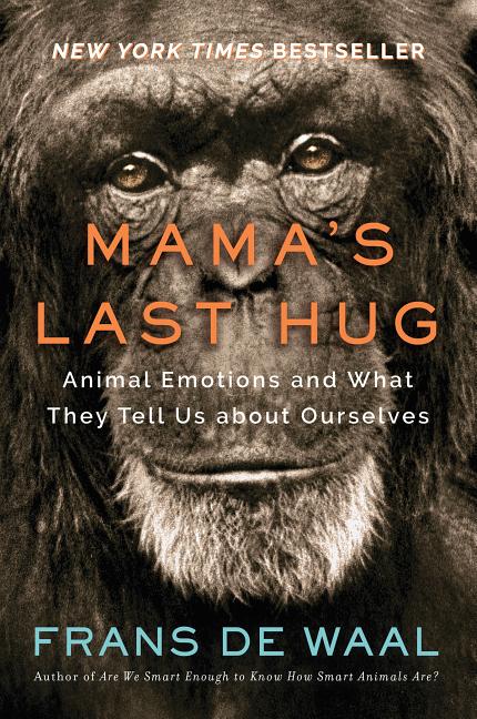 Item #256855 Mama's Last Hug: Animal and Human Emotions. Frans de Waal