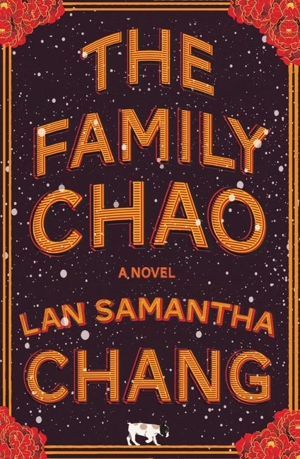 Item #328735 The Family Chao: A Novel. Lan Samantha Chang