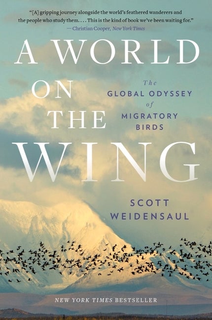 Item #315991 A World on the Wing: The Global Odyssey of Migratory Birds. Scott Weidensaul