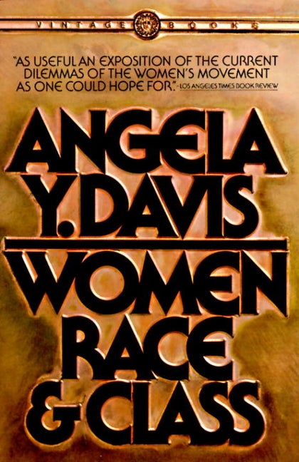 Item #348153 Women, Race, & Class. Angela Y. Davis