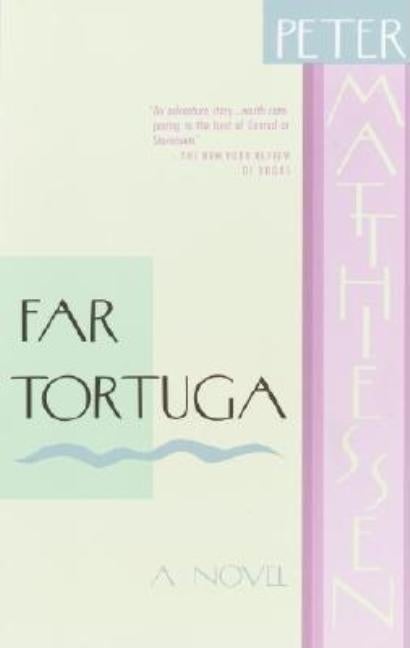 Item #300227 Far Tortuga: A Novel. Peter Matthiessen