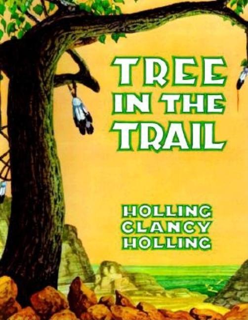 Item #169665 Tree in the Trail. Holling C. Holling