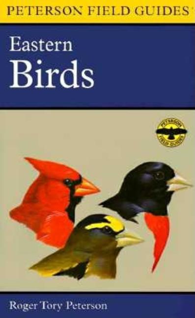 Item #338276 A Field Guide to the Birds: A Completely New Guide to All the Birds of Eastern and...