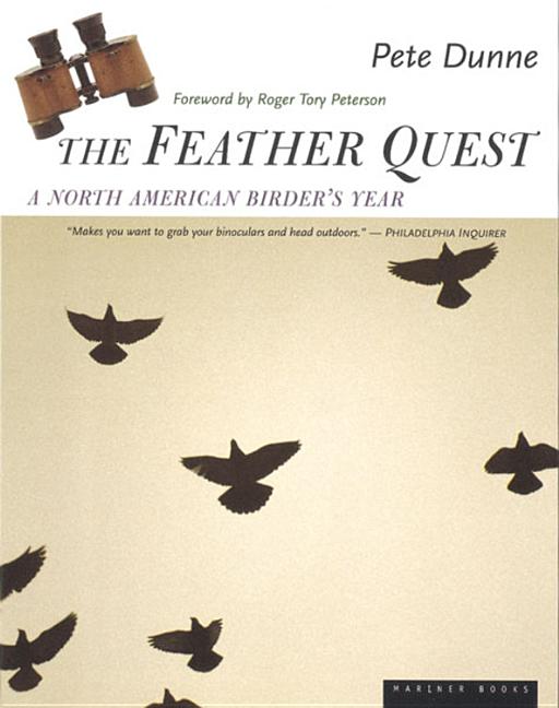 Item #250056 The Feather Quest: A North American Birder's Year. Pete Dunne