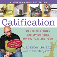 Item #346437 Catification: Designing a Happy and Stylish Home for Your Cat (and You!). Jackson...
