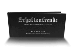 Item #349625 Schottenfreude: German Words for the Human Condition. Ben Schott