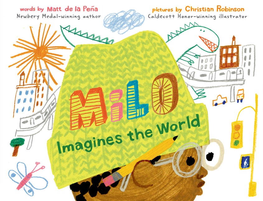 Item #299026 Milo Imagines the World. Matt de la Peña
