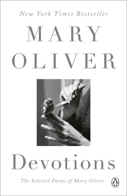 Item #348016 Devotions: The Selected Poems of Mary Oliver. Mary Oliver