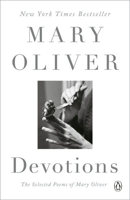 Item #441818 Devotions: The Selected Poems of Mary Oliver. Mary Oliver