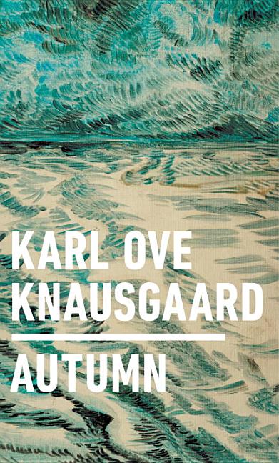 Item #235308 Autumn. Karl Ove Knausgaard