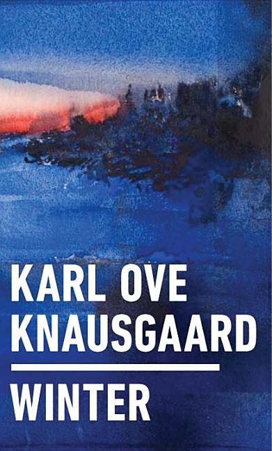 Item #235307 Winter. Karl Ove Knausgaard