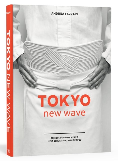 Item #331579 Tokyo New Wave: 31 Chefs Defining Japan's Next Generation, with Recipes [A...