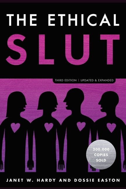 Item #337285 The Ethical Slut, Third Edition: A Practical Guide to Polyamory, Open Relationships,...