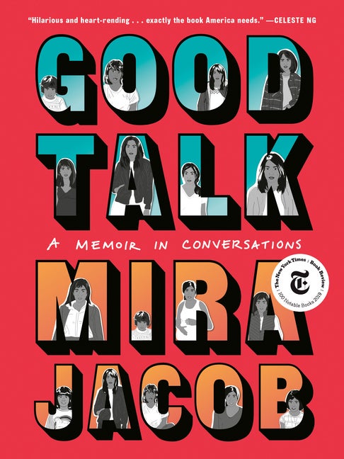 Item #346908 Good Talk: A Memoir in Conversations. Mira Jacob